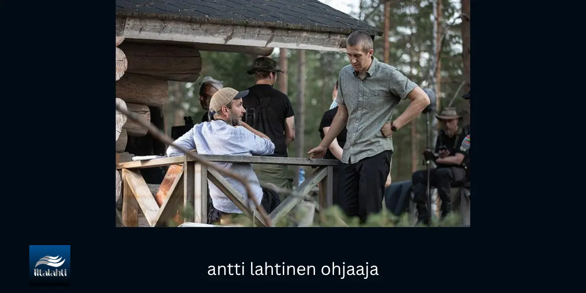 Antti Lahtinen ohjaaja – suomalainen moniosaaja elokuva-alalla