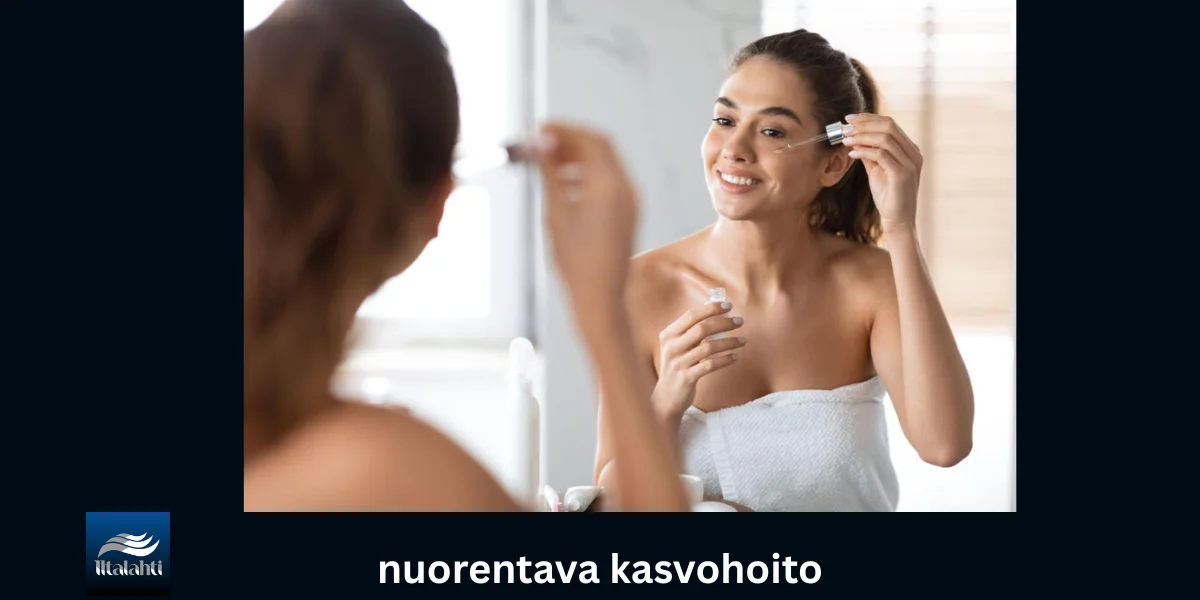 Nuorentava kasvohoito – opas nuorekkaampaan, kiinteämpään ja hehkuvampaan ihoon
